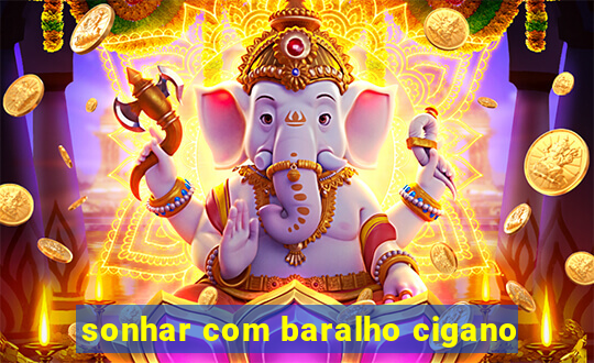 sonhar com baralho cigano